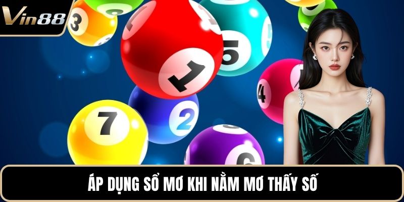 Áp dụng sổ mơ khi nằm mơ thấy số