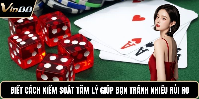 Biết cách kiểm soát tâm lý giúp bạn tránh nhiều rủi ro