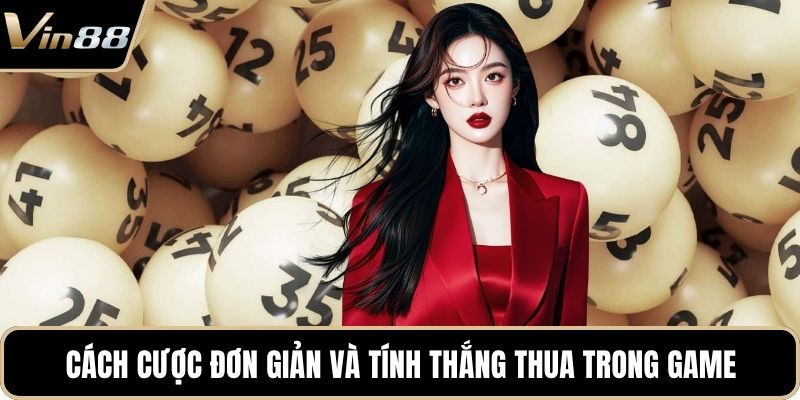 Cách cược đơn giản và tính thắng thua trong game