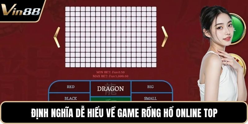 Định nghĩa dễ hiểu về game rồng hổ online top