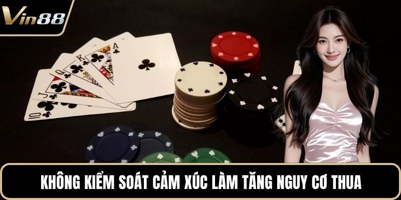 Không kiểm soát cảm xúc làm tăng nguy cơ thua