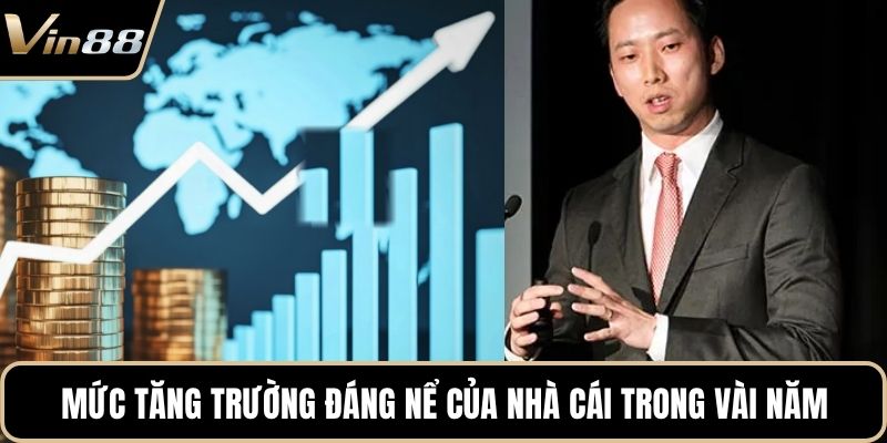 Mức tăng trường đáng nể của nhà cái trong vài năm