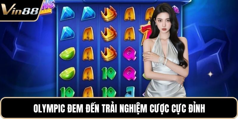 Olympic đem đến trải nghiệm cược cực đỉnh