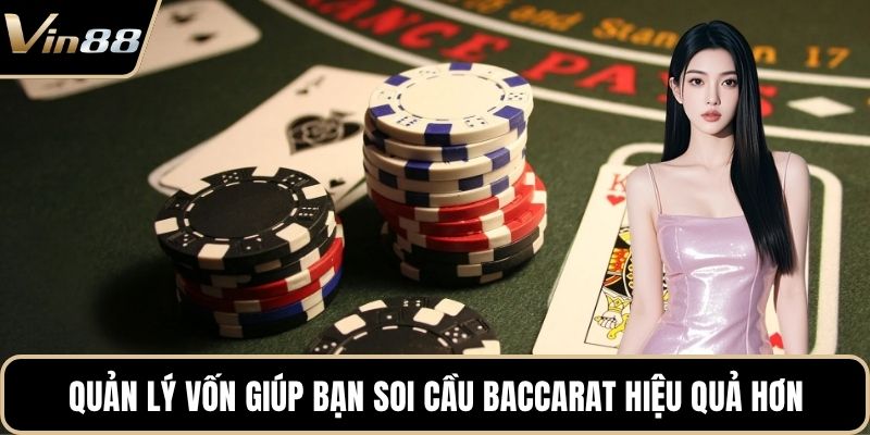 Quản lý vốn giúp bạn soi cầu baccarat hiệu quả hơn
