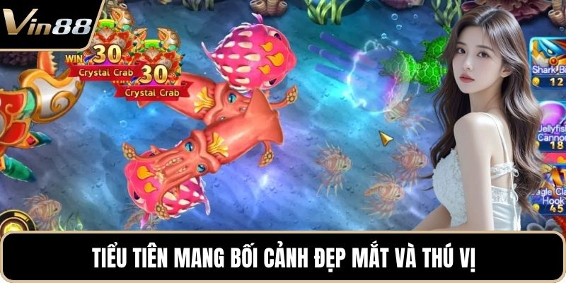 Tiểu tiên mang bối cảnh đẹp mắt và thú vị