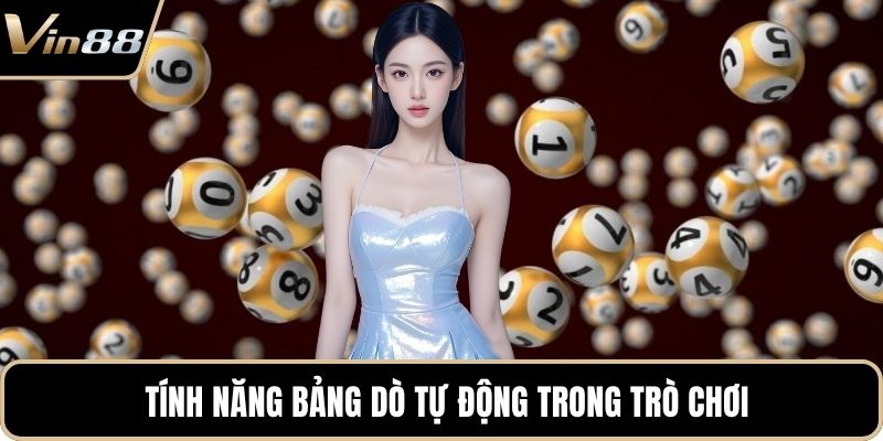  Tính năng bảng dò tự động trong trò chơi