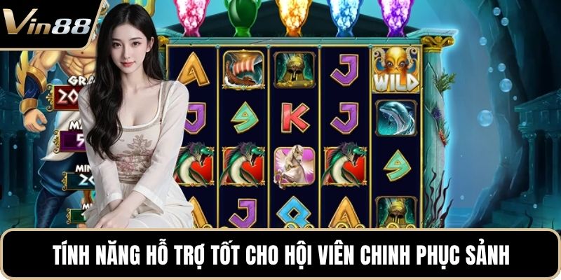 Tính năng hỗ trợ tốt cho hội viên chinh phục sảnh