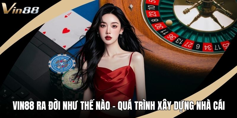 vin88 ra đời như thế nào ảnh đại diện